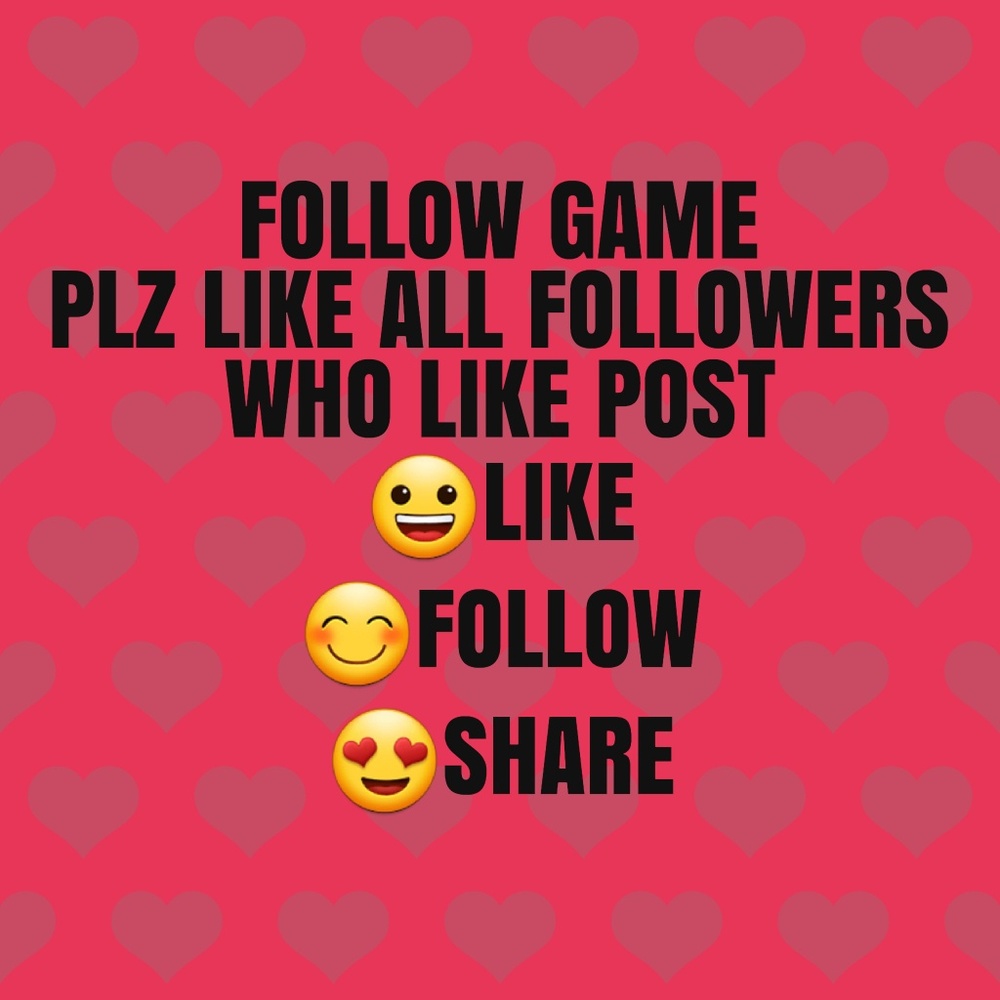 LIKE, FOLLOW EVERYONE, SHARE THE LOVE❤